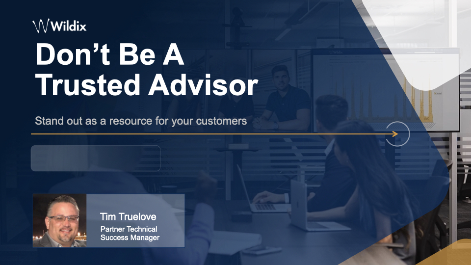 Don’t be a Trusted Advisor